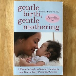 Gentle Birth Gentle Mothering A Doctor's Guide to Natural Childbirth S. Buckley
